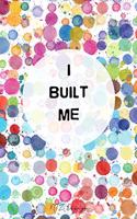 I Built Me