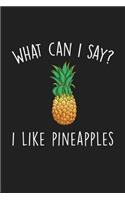 What Can I Say I Like Pineapples