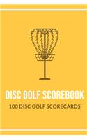 Disc Golf Scorebook 100 Disc Golf Scorecards: Personal Disc Golf Score Keeper, Gift Idea for Beginners and Professional Disc Golfers, 6x9