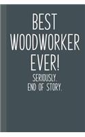 Best Woodworker Ever! Seriously. End of Story.