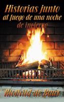 Historias Junto Al Fuego de Una Noche de Invierno