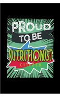 Proud to be nutritionist citizen: Notebook - Journal - Diary - 110 Lined pages - 6 x 9 in - 15.24 x 22.86 cm - Doodle Book - Funny Great Gift