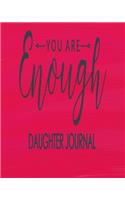 You Are Enough - Daughter Journal