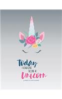 Today I choose to be a unicorn