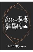 Accountants Get Shit Done 2020 Planner: 6x9 Weekly Planner Scheduler Organizer - Get Organized in 2020!
