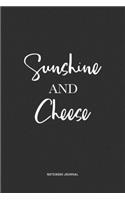 Sunshine And Cheese: A 6x9 Inch Journal Notebook Diary With A Bold Text Font Slogan On A Matte Cover and 120 Blank Lined Pages Makes A Great Alternative To A Card