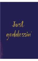 Just Goddessin'