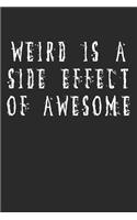 Weird is A Side Effect of Awesome
