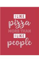 I Like Pizza More Than I Like People