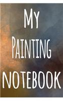 My Painting Notebook: The perfect gift for the artist in your life - 119 page lined journal!