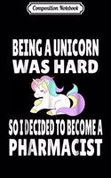 Composition Notebook: Pharmacist PharmD Unicorn Funny White Coat Ceremony Journal/Notebook Blank Lined Ruled 6x9 100 Pages