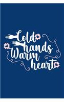Cold Hands Warm Heart