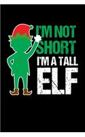 I'm Not Short I'm a Tall Elf: Journal / Notebook / Diary Gift - 6"x9" - 120 pages - White Lined Paper - Matte Cover"