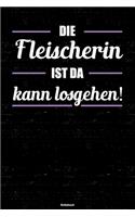 Die Fleischerin ist da kann losgehen! Notizbuch: Fleischerin Journal DIN A5 liniert 120 Seiten Geschenk