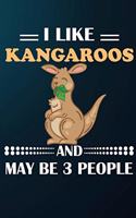 I Like Kangaroos And May Be 3 People