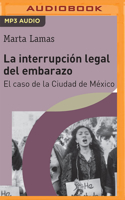 La Interrupción Legal del Embarazo