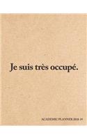 Je Suis Tres Occupe Academic Planner 2018-19