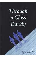 Through a Glass Darkly