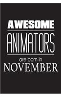 Awesome Animators Are Born In November: Best Illustrator Ever Novelty Birthday Gift Notebook