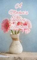 A Mother's Legacy Journal