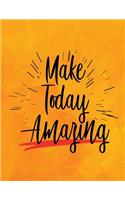 Make Today Amazing: Weekly Planner 2019 - Weekly Views with To-Do Lists, Funny Holidays & Inspirational Quotes - 2019 Organizer with Vision Board, Notes and Much More -