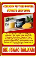 Collagen Peptides Powder Ultimate User Guide