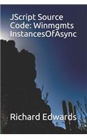 JScript Source Code: Winmgmts InstancesOfAsync