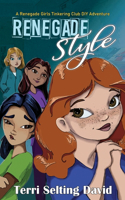 Renegade Style: Book Two of The Renegade Girls Tinkering Club