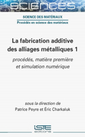 La fabrication additive des alliages métalliques 1