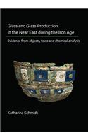Glass and Glass Production in the Near East during the Iron Age