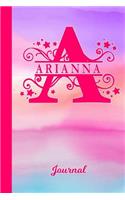 Arianna Journal: Letter a Personalized Name Diary & Writing Notebook Pink Purple Blue Watercolor Cover Daily Diaries for Journalists & Writers Note Taking Write abou