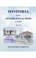 Historia de las Asambleas de Dios en Cuba. Tomo II