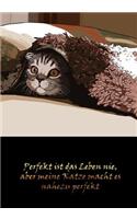 Perfekt Ist Das Leben Nie, Aber Meine Katze Macht Es Nahezu Perfekt