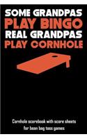 Some Grandpas Play Bingo Real Grandpas Play Cornhole