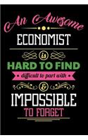 An Awesome Economist Is Hard to Find Difficult to Part with & Impossible to Forget