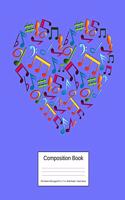 Composition Book 100 Sheets/200 Pages/8.5 X 11 In. Wide Ruled/ Heart Music: Writing Notebook Lined Page Book Soft Cover Plain Journal Musical Instruments Notes
