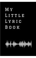 My Little Lyric Book: Lyrics Notebook - College Rule Lined Writing and Notes Journal (Songwriters Journal)