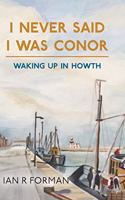 I Never Said I Was Conor