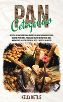 Pan Cetogénico: Recetas de Pan Casero para una Dieta Baja en Carbohidratos para Bajar de Peso: Panes, Panecillos, Palitos de Pan, Pan de Maíz, Magdalenas, Gallettas(1 Dieta Cetogénica)