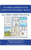Lustige Arbeitsblätter für Kinder (Ein farbiges Arbeitsbuch für Kinder von 4 bis 5 Jahren - Band 5): 30 farbige Arbeitsblätter. Der Preis dieses Buches beinhaltet die Erlaubnis, 20 weitere Bücher der Reihe kostenlos im PDF-Format herunterzuladen(5 Lustige Arbeitsblätter Für Kinder)