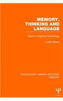 Memory, Thinking and Language (PLE: Memory): Topics in Cognitive Psychology(Psychology Library Editions: Memory)
