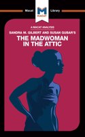 An Analysis of Sandra M. Gilbert and Susan Gubar's The Madwoman in the Attic