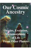 Our Cosmic Ancestry