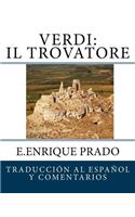 Verdi: Il Trovatore: Traduccion al Espanol y Comentarios