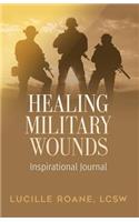 Healing Military Wounds: Inspirational Journal