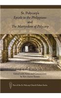 St. Polycarp's Epistle to the Philippians and the Martyrdom of Polycarp: Edited with Notes and Commentary by Rev. Aaron SIMMs