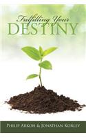 Fulfilling Your Destiny