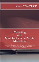 Marketing with Mini-Books In the Media Made Easy: How to Powerfully Position Yourself in the Media with Mini-Books (Creation Planner)