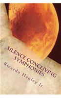 Silence Conceiving Symphonies