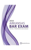 2018 Arkansas Bar Exam Total Preparation Book